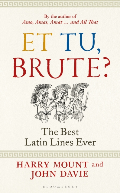 Et tu, Brute? : The Best Latin Lines Ever, Hardback Book