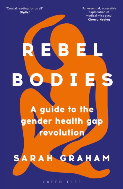 Rebel Bodies : A guide to the gender health gap revolution, EPUB eBook