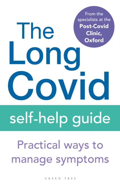 The Long Covid Self-Help Guide : Practical Ways to Manage Symptoms, Paperback / softback Book