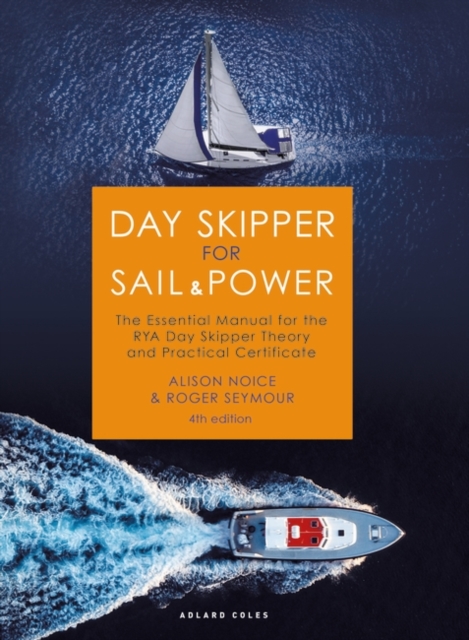 Day Skipper for Sail and Power : The Essential Manual for the Rya Day Skipper Theory and Practical Certificate, PDF eBook