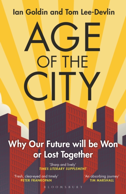 Age of the City : Why our Future will be Won or Lost Together, Paperback / softback Book