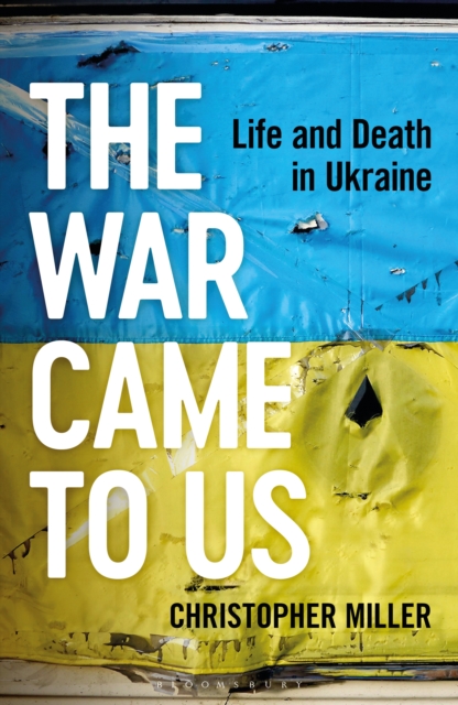 The War Came To Us : Life and Death in Ukraine, PDF eBook