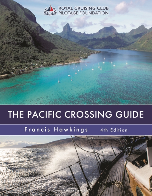 The Pacific Crossing Guide 4th edition : Royal Cruising Club Pilotage Foundation, Hardback Book