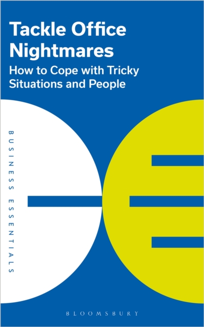 Tackle Office Nightmares : How to cope with tricky situations and people, EPUB eBook