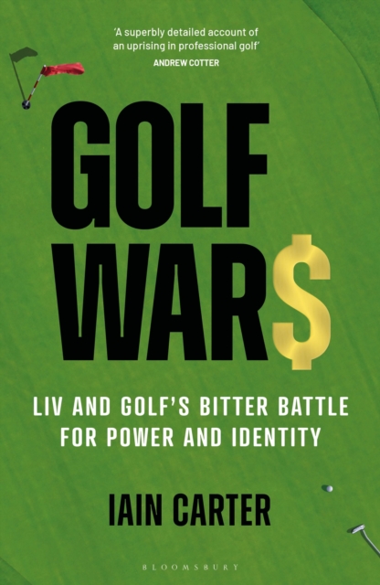 Golf Wars : LIV and Golf's Bitter Battle for Power and Identity, Hardback Book