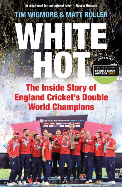 White Hot : The Inside Story of England Cricket s Double World Champions, PDF eBook