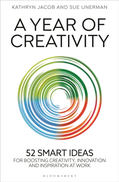 A Year of Creativity : 52 Smart Ideas for Boosting Creativity, Innovation and Inspiration at Work, Hardback Book