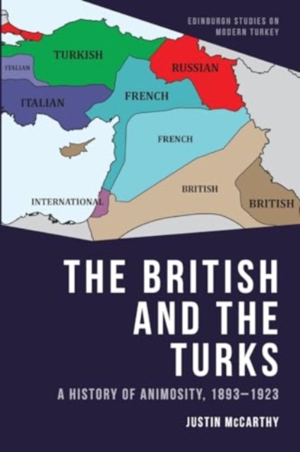The British and the Turks : A History of Animosity, 1893-1923, Paperback / softback Book
