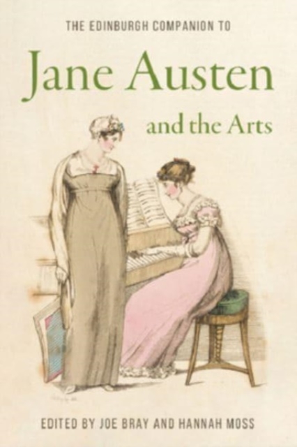 The Edinburgh Companion to Jane Austen and the Arts, Hardback Book