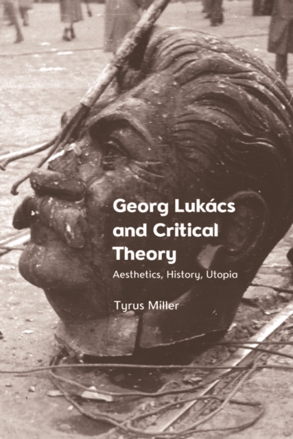 Georg Lukacs and Critical Theory : Aesthetics, History, Utopia, EPUB eBook