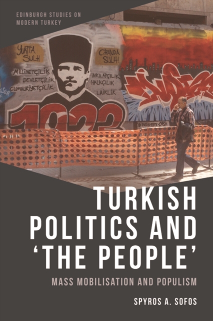 Turkish Politics and 'The People' : Mass Mobilisation and Populism, EPUB eBook