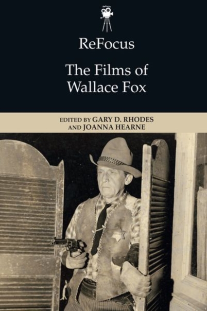 Refocus: the Films of Wallace Fox, Hardback Book