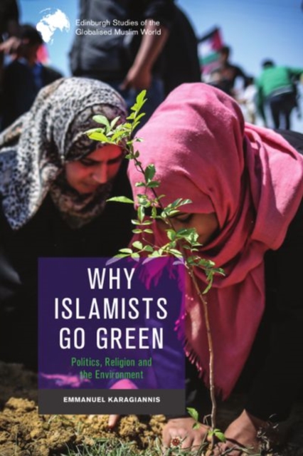 Why Islamists Go Green, Hardback Book