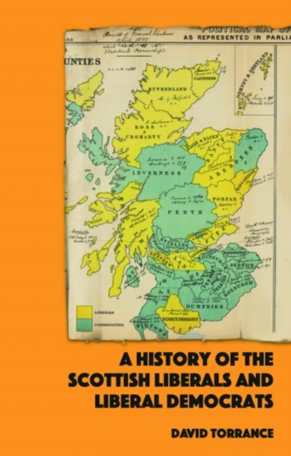 A History of the Scottish Liberals and Liberal Democrats, Hardback Book