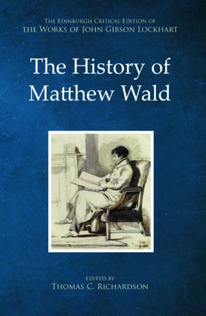 The History of Matthew Wald : John Gibson Lockhart, Hardback Book