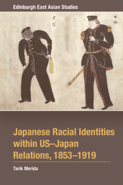Japanese Racial Identities within U.S.-Japan Relations, 1853-1919, EPUB eBook