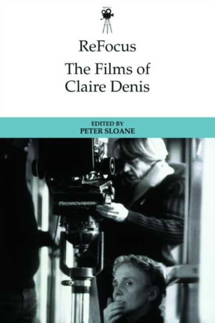 Refocus: the Films of Claire Denis, Hardback Book