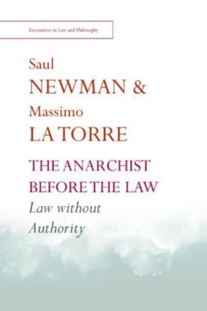 The Anarchist Before the Law : Law Without Authority, Hardback Book