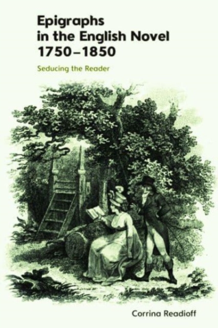 Epigraphs in the English Novel 1750 1850 : Seducing the Reader, Hardback Book