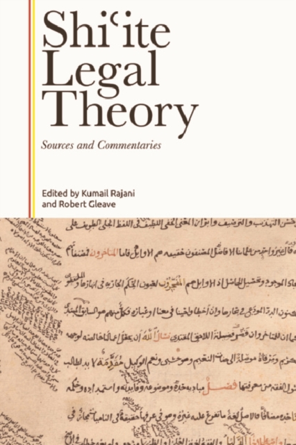 Shi?ite Legal Theory : Sources and Commentaries, PDF eBook