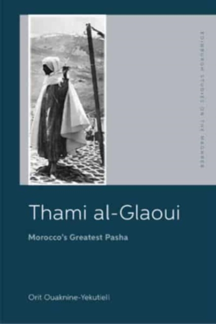 Thami Al-Glaoui : Morocco's Greatest Pasha, Hardback Book