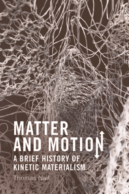 Matter and Motion : A Brief History of Kinetic Materialism, EPUB eBook
