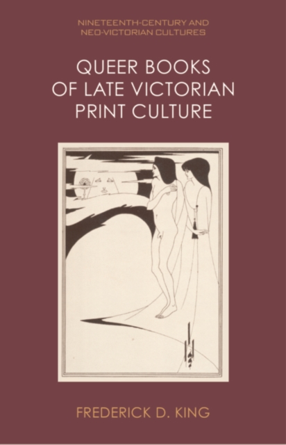 Queer Books of Late Victorian Print Culture, Hardback Book