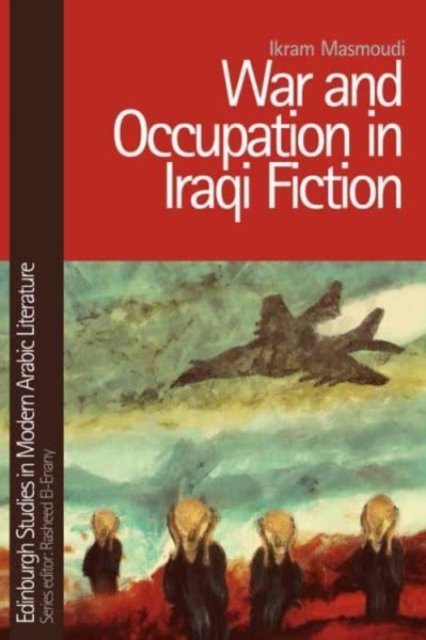 War and Occupation in Iraqi Fiction, Paperback / softback Book