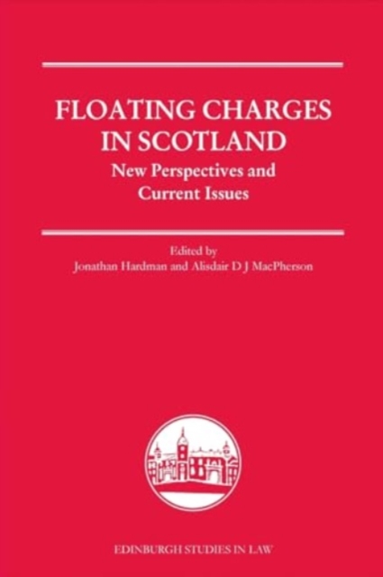 Floating Charges in Scotland : New Perspectives and Current Issues, Paperback / softback Book