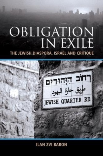 Obligation in Exile : The Jewish Diaspora, Israel and Critique, Paperback / softback Book