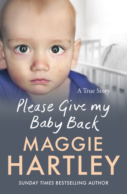 Please Give My Baby Back : A tiny baby is found with a bruise on his leg and Robyn s life is ripped apart. Can Maggie help reunite them?, EPUB eBook