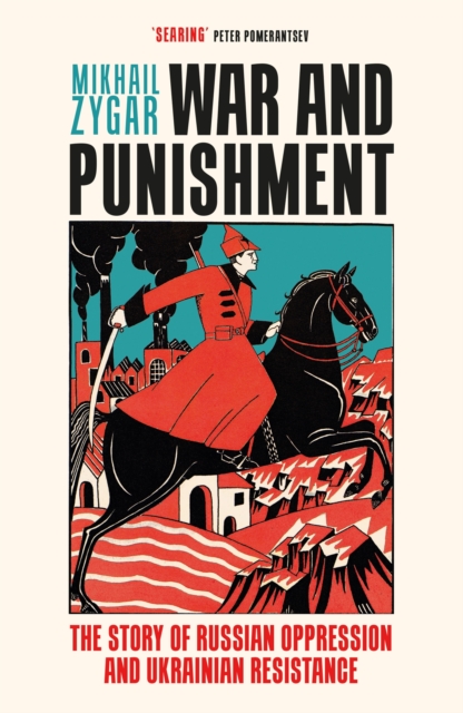 War and Punishment : The Story of Russian Oppression and Ukrainian Resistance, EPUB eBook