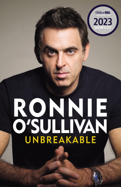Unbreakable : The definitive and unflinching memoir of the world's greatest snooker player, Hardback Book