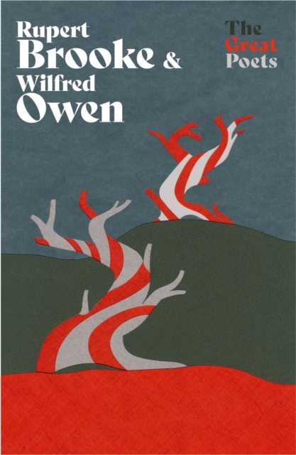 Rupert Brooke & Wilfred Owen : Heartbreakingly beautiful poems from the First World War poets, EPUB eBook