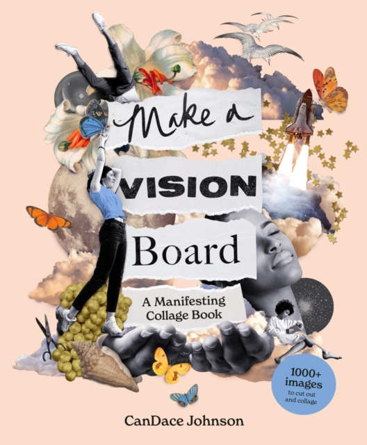 Make a Vision Board : A Manifesting Collage Book, Paperback / softback Book