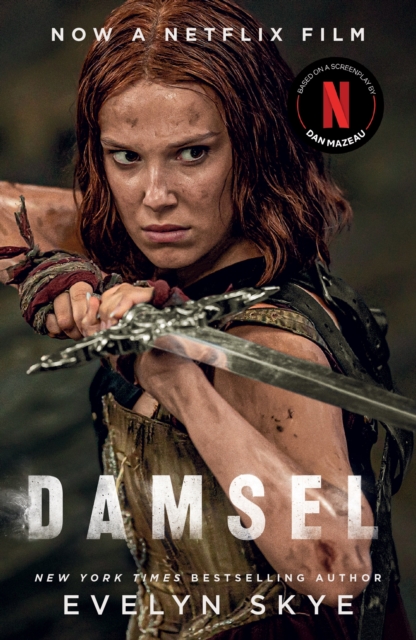 Damsel : The new classic fantasy adventure now a major Netflix film starring Millie Bobby Brown, Paperback / softback Book