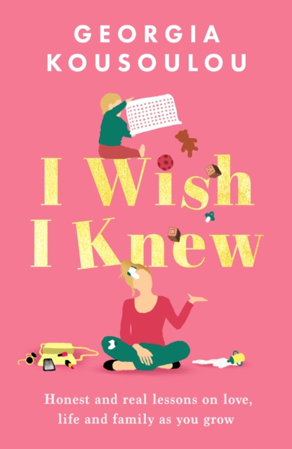 I Wish I Knew : Lessons on love, life and family as you grow - the instant Sunday Times bestseller, Hardback Book