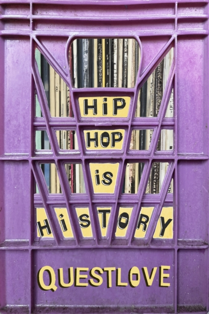 Hip-Hop Is History, Hardback Book