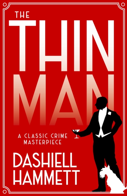 The Thin Man : A classic crime masterpiece, EPUB eBook