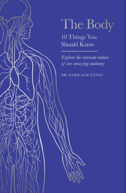 The Body : 10 Things You Should Know, Hardback Book