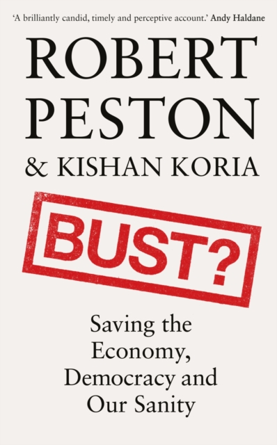 Bust? : Saving the Economy, Democracy and Our Sanity, Hardback Book
