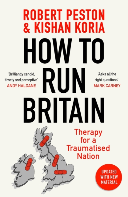 How to Run Britain : Saving the Economy, Democracy and Our Sanity, Paperback / softback Book