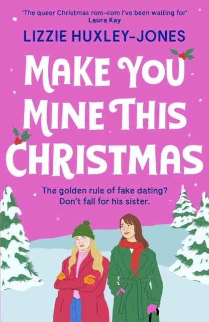 Make You Mine This Christmas : 'The queer Christmas rom-com I've been waiting for' LAURA KAY, Paperback / softback Book