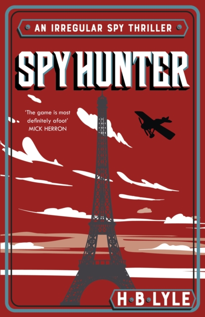 Spy Hunter : a thriller that skilfully mixes real history with high-octane action sequences and features Sherlock Holmes, Paperback / softback Book