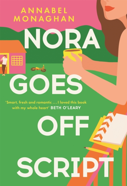 Nora Goes Off Script : The unmissable summer romance for fans of Beth O'Leary and Rosie Walsh!, Hardback Book
