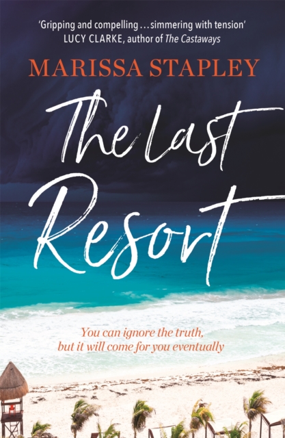 The Last Resort : a gripping novel of lies, secrets and trouble in paradise, Paperback / softback Book