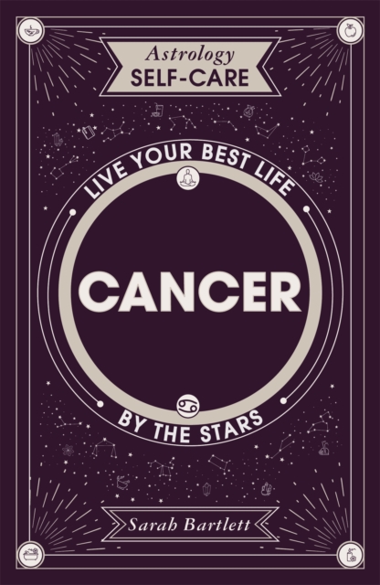 Astrology Self-Care: Cancer : Live your best life by the stars, Hardback Book