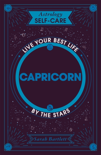 Astrology Self-Care: Capricorn : Live your best life by the stars, Hardback Book