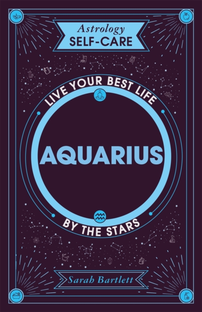 Astrology Self-Care: Aquarius : Live your best life by the stars, EPUB eBook