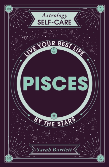 Astrology Self-Care: Pisces : Live your best life by the stars, EPUB eBook